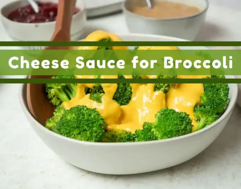 Cheese Sauce for Broccoli