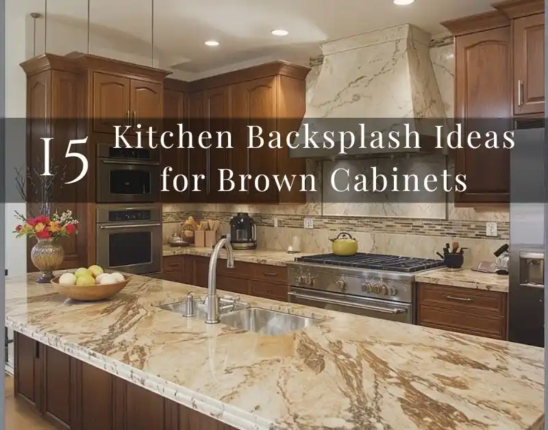 Kitchen Backsplash Ideas for Brown Cabinets